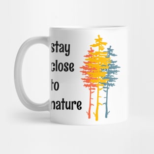 Stay Close To Nature Minimalist Simple Living Quote Mug